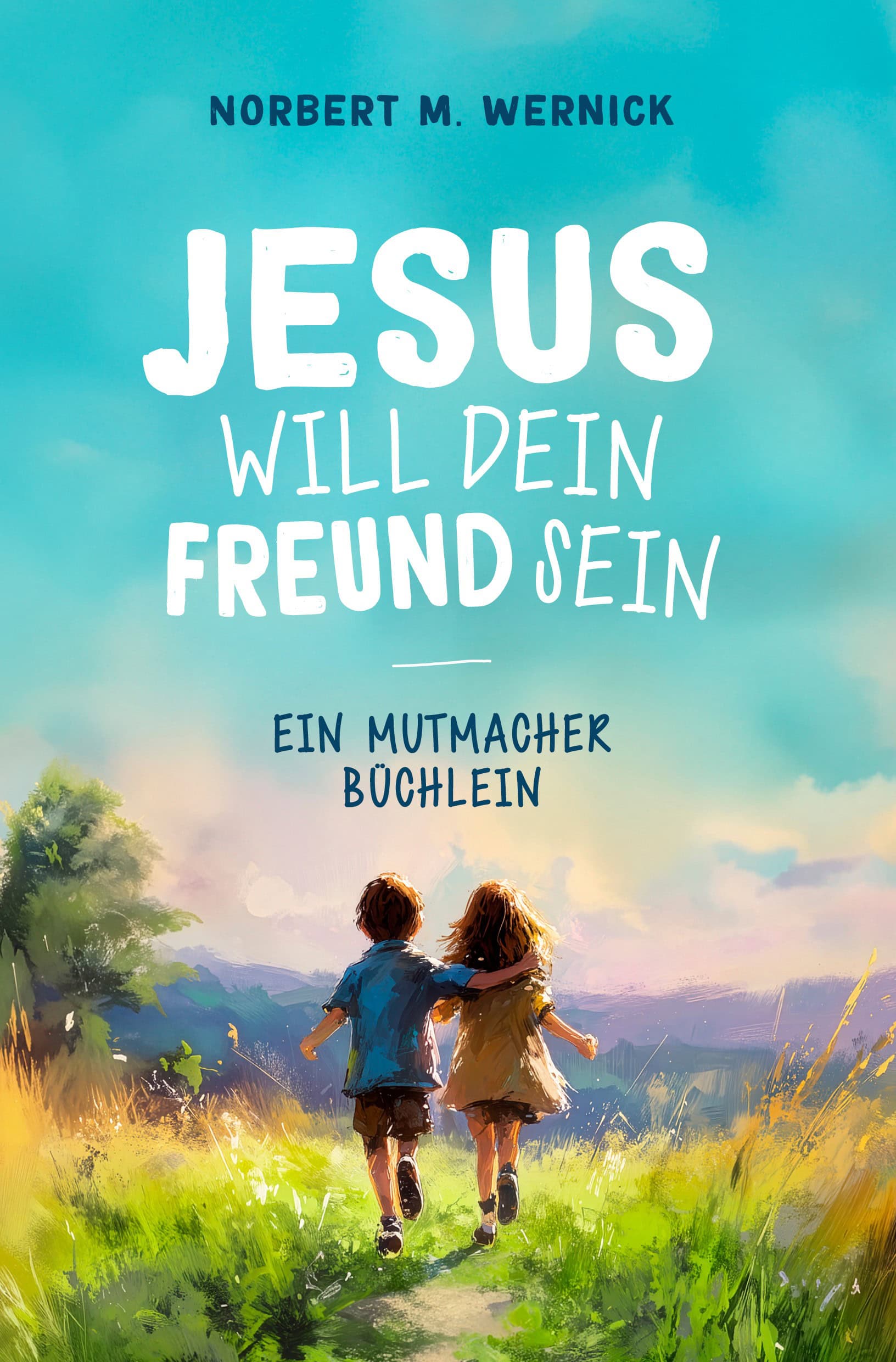 Jesus will dein Freund sein